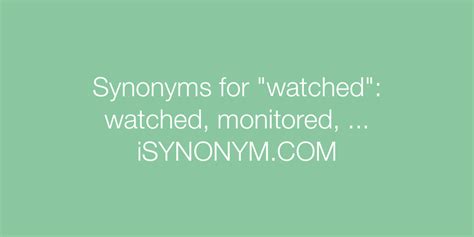 synonyms for watched|term for watched someone else perform.